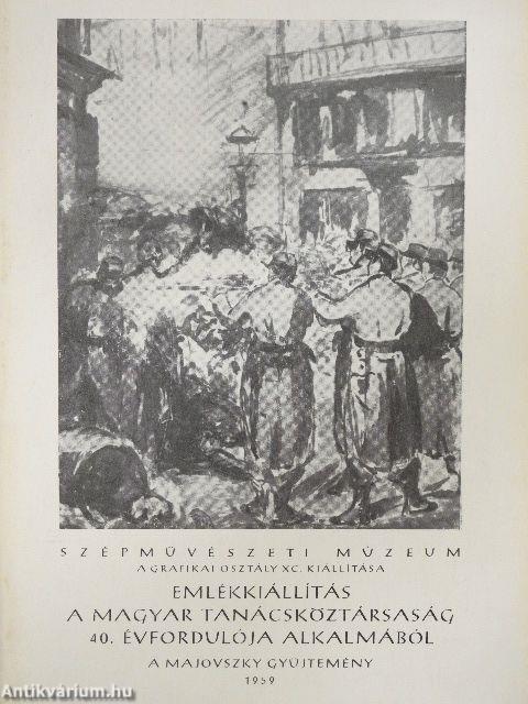 Emlékkiállítás a Magyar Tanácsköztársaság 40. évfordulója alkalmából