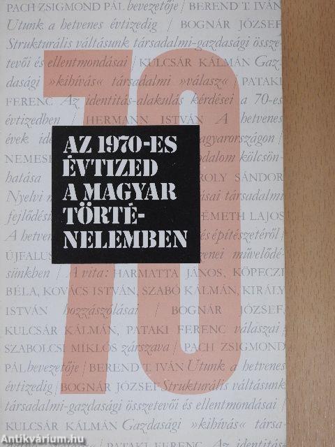 Az 1970-es évtized a magyar történelemben