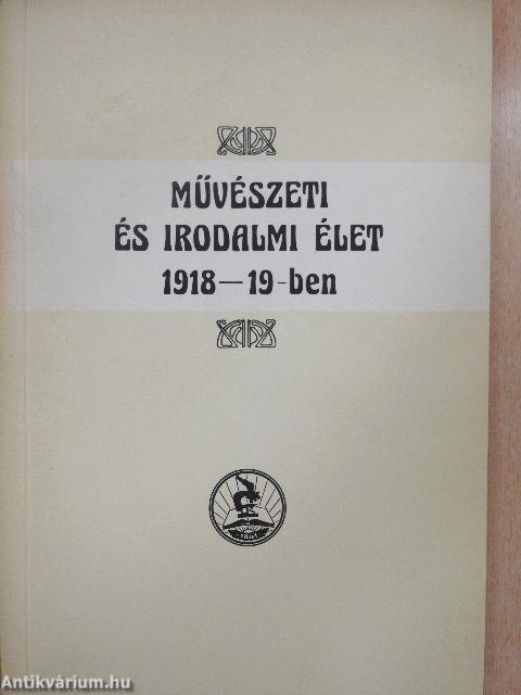 Művészeti és irodalmi élet 1918-19-ben