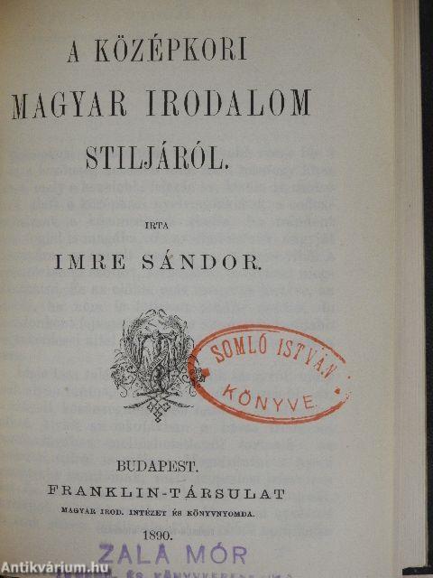 A nemzeti versidomról és az asszonánczról/Az első lopás/Jóka ördöge/A balladáról/Ódák/A középkori magyar irodalom stiljáról/A magyar irodalom főirányai