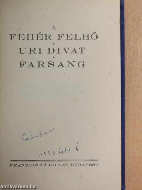 A fehér felhő/Uri divat/Farsang