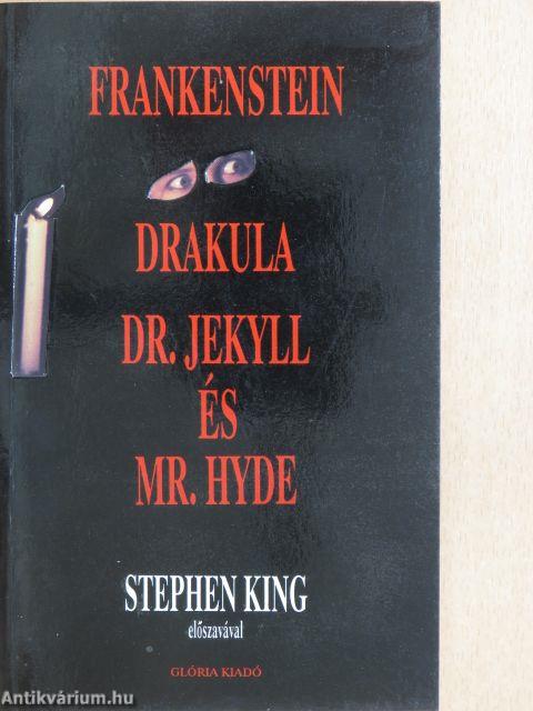 Frankenstein/Drakula/Dr. Jekyll és Mr. Hyde