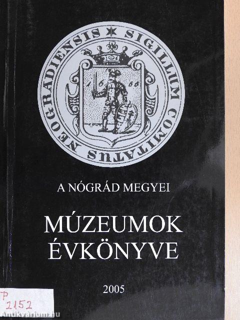 A Nógrád Megyei Múzeumok Évkönyve 2005.
