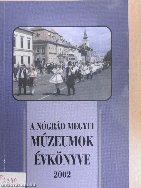 A Nógrád Megyei Múzeumok évkönyve 2002.