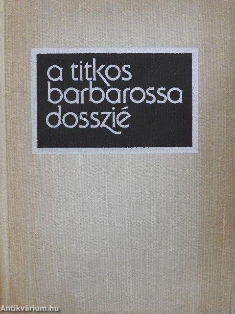 A titkos Barbarossa-dosszié