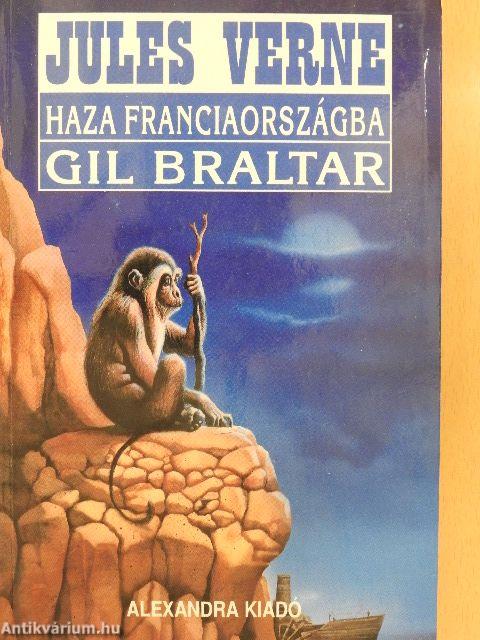 Haza, Franciaországba!/Gil Braltar