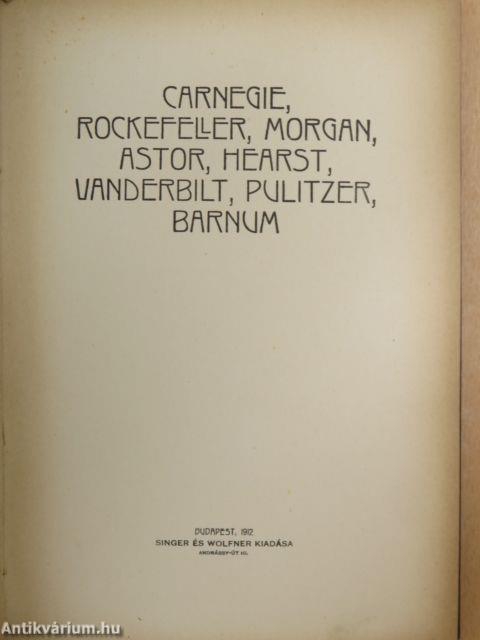 Carnegie, Rockefeller, Morgan, Astor, Hearst, Vanderbilt, Pulitzer, Barnum (rossz állapotú)