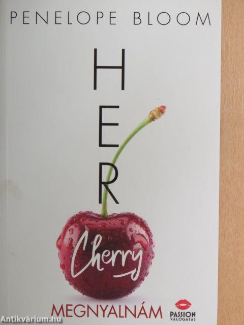 Her Cherry - Megnyalnám