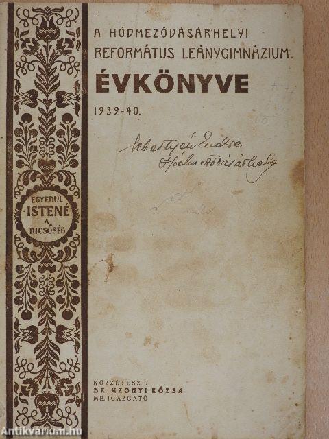 A hódmezővásárhelyi református leánygimnázium évkönyve az 1939-40.