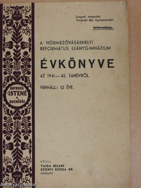 A hódmezővásárhelyi református leánygimnázium évkönyve az 1941-42. tanévről