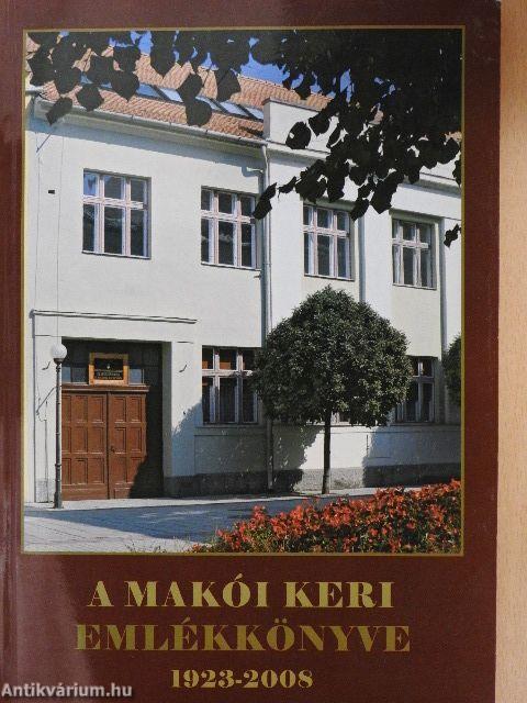 A makói Keri emlékkönyve 1923-2008