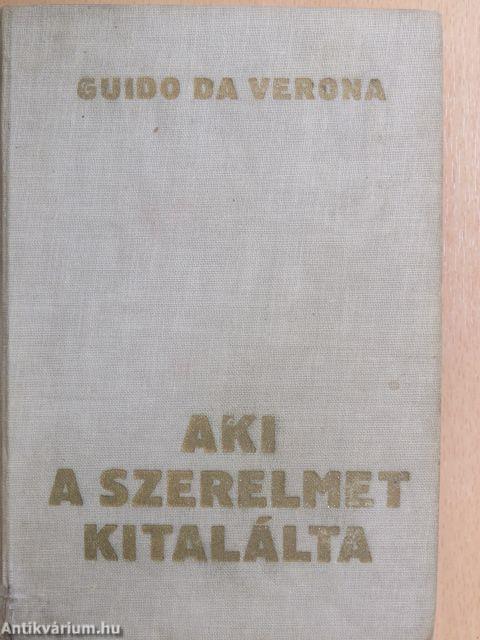 Aki a szerelmet kitalálta