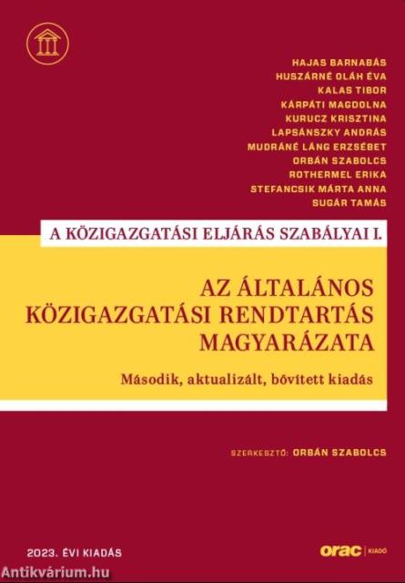 Az általános közigazgatási rendtartás magyarázata - Második, aktualizált, bővített kiadás (2023)