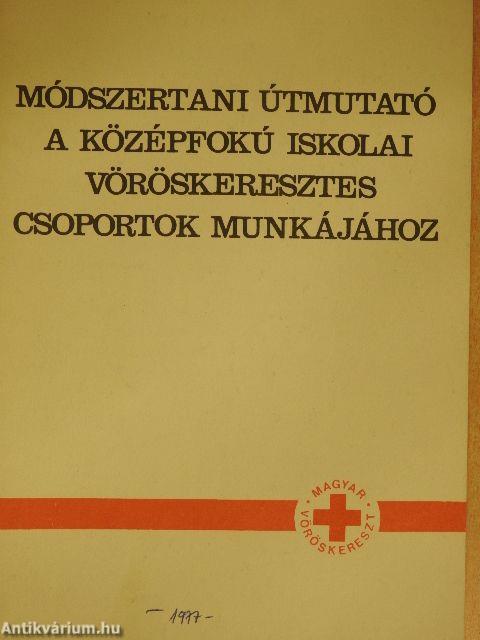 Módszertani útmutató a középfokú iskolai vöröskeresztes csoportok munkájához