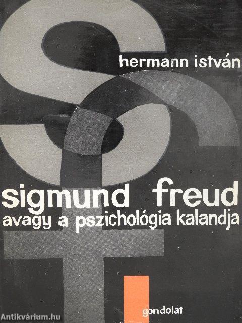 Sigmund Freud, avagy a pszichológia kalandja