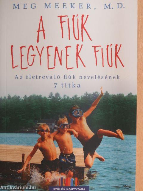 A fiúk legyenek fiúk