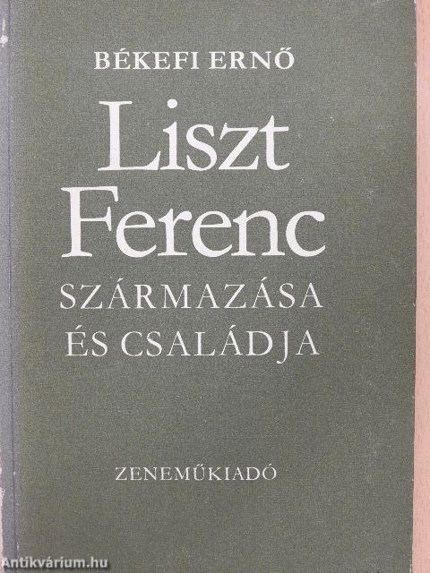 Liszt Ferenc származása és családja