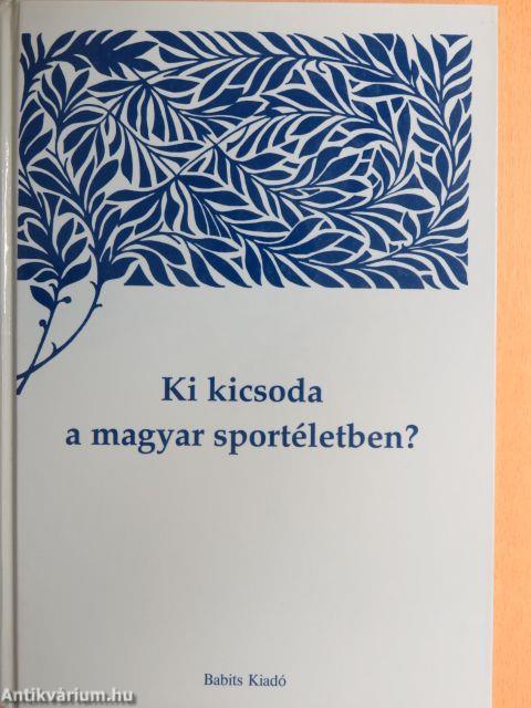 Ki kicsoda a magyar sportéletben? I.