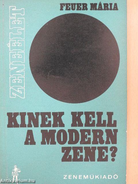 Kinek kell a modern zene?