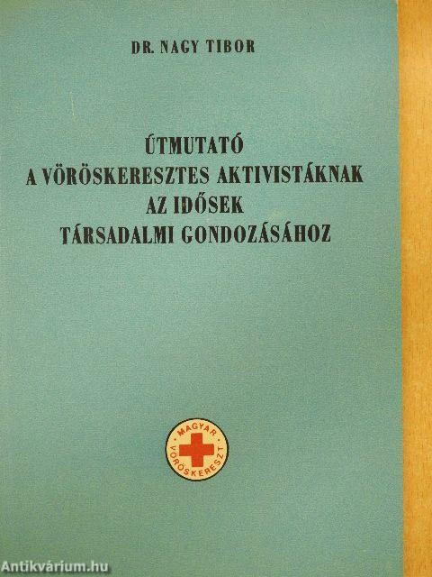 Útmutató a vöröskeresztes aktivistáknak az idősek társadalmi gondozásához