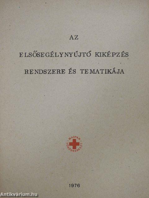 Az elsősegélynyújtó kiképzés rendszere és tematikája