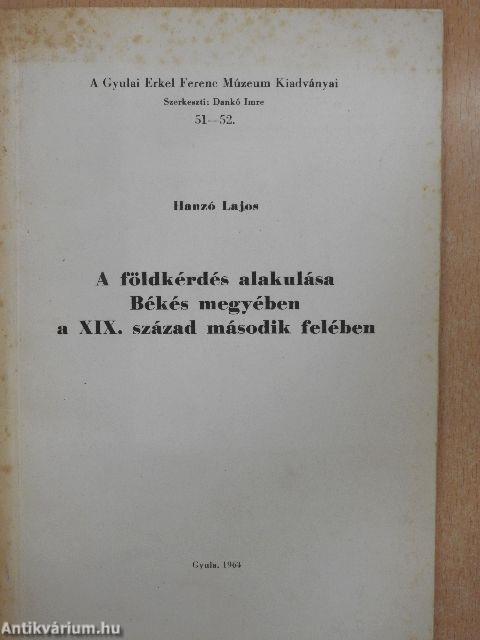 A földkérdés alakulása Békés megyében a XIX. század második felében