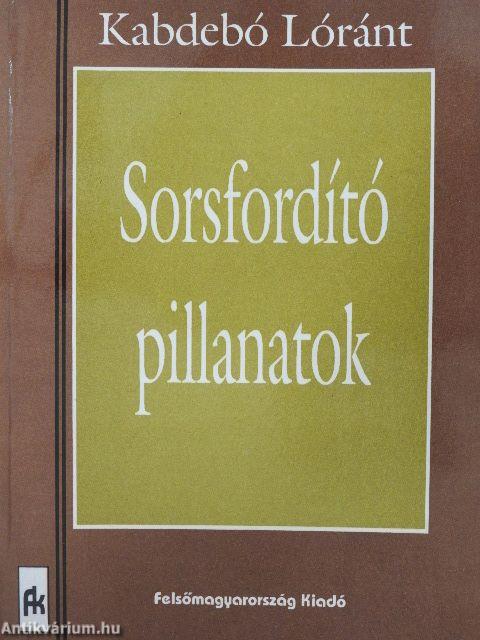Sorsfordító pillanatok