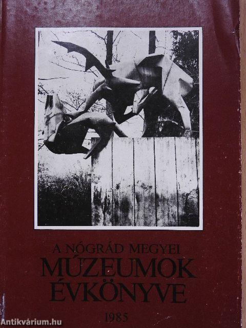 A Nógrád Megyei Múzeumok Évkönyve 1985