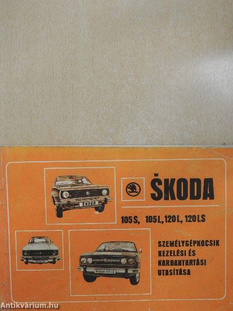 Skoda 105S, 105L, 120L, 120LS személygépkocsik kezelési és karbantartási utasítása