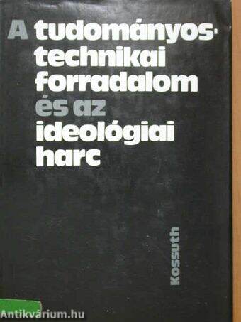 A tudományos-technikai forradalom és az ideológiai harc