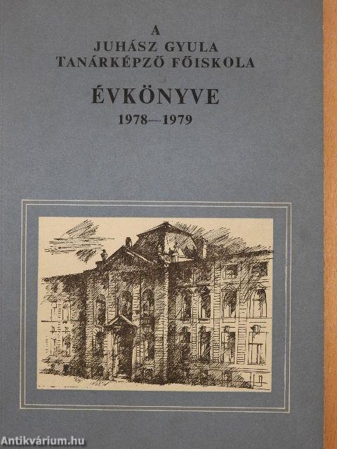 A Juhász Gyula Tanárképző Főiskola Évkönyve 1978-1979