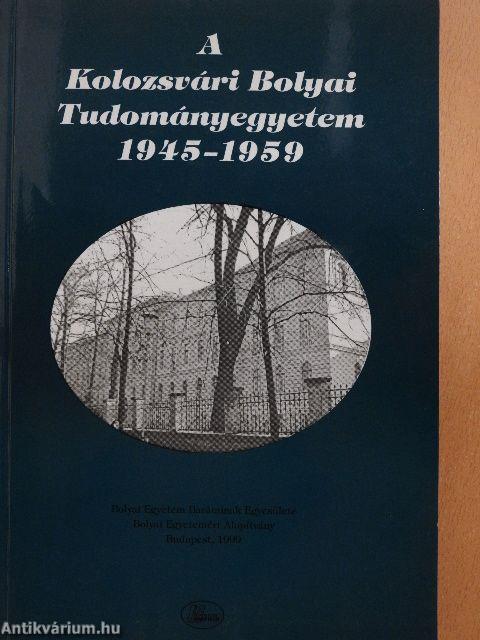 A Kolozsvári Bolyai Tudományegyetem 1945-1959