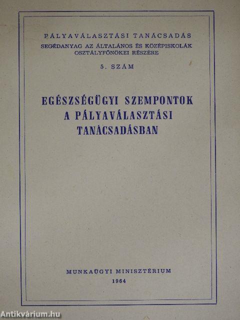 Pályaválasztási tanácsadás - Segédanyag az általános- és középiskolák osztályfőnökei részére