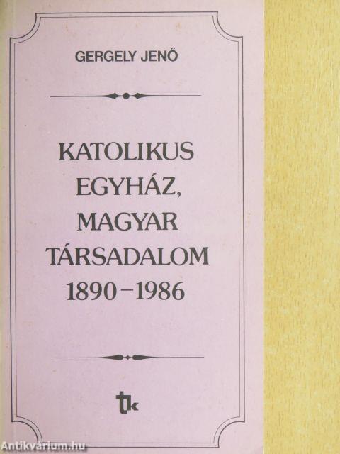 Katolikus egyház, magyar társadalom 1890-1986