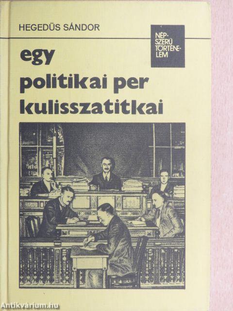 Egy politikai per kulisszatitkai