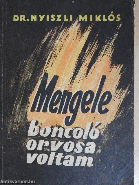 Mengele boncoló orvosa voltam