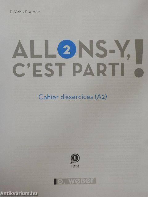 Allons-y, c'est parti! 2. - Cahier d'exercices