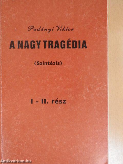 A nagy tragédia I-II.