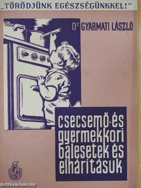 Csecsemő- és gyermekkori balesetek és elhárításuk