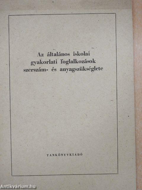 Az általános iskolai gyakorlati foglalkozások szerszám- és anyagszükséglete