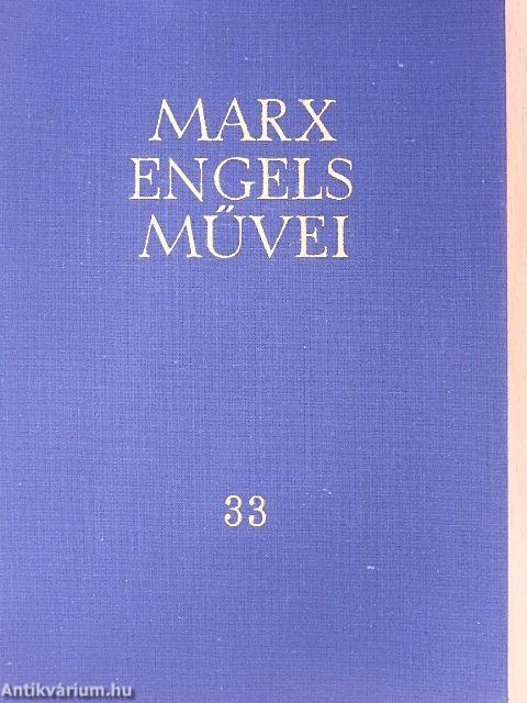 Karl Marx és Friedrich Engels művei 33.