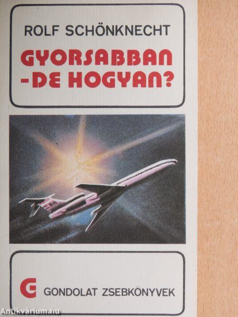 Gyorsabban - de hogyan?