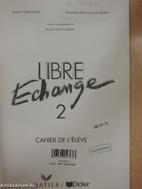 Libre Échange 2. - Cahier de l'Éléve