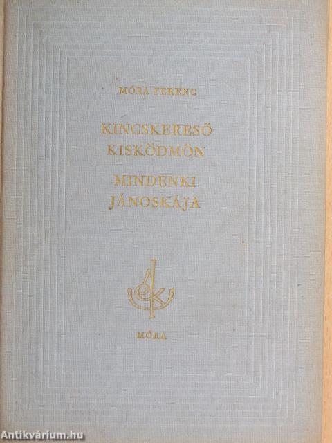 Kincskereső kisködmön/Mindenki Jánoskája