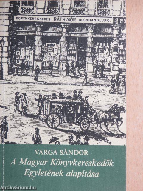 A Magyar Könyvkereskedők Egyletének alapítása