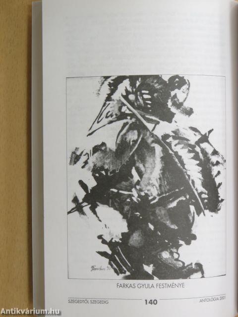 Szegedtől Szegedig - Antológia 2001