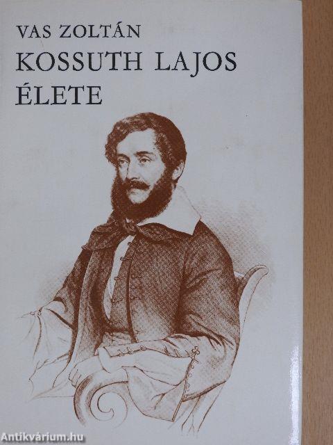 Kossuth Lajos élete I-II.