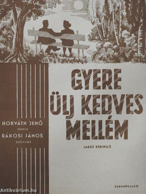 Gyere ülj kedves mellém