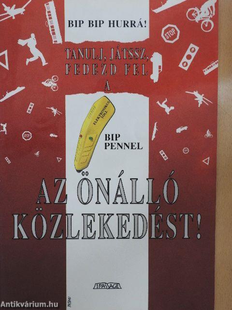 Bip-bip hurrá! Tanulj, játssz, fedezd fel a bip-pennel az önálló közlekedést!