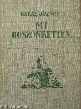 Mi huszonketten...